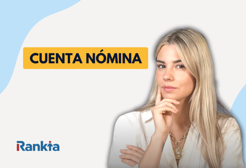 Imagen horizontal con fondo blanco y formas curvas en azul claro en los laterales. En el centro superior aparece un recuadro amarillo con el texto “CUENTA NÓMINA” en azul oscuro. A la derecha se muestra una mujer rubia mirando a cámara, con una mano apoyada en el rostro. En la parte inferior izquierda aparece el logo de Rankia.