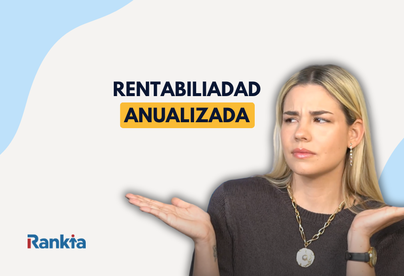 Mujer con gesto de duda y brazos extendidos junto al texto “Rentabilidad anualizada”, sobre fondo claro con formas azules y logotipo de Rankia