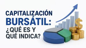 Capitalización bursátil: ¿qué es y qué indica?