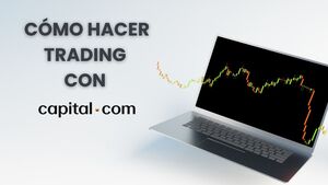 Cómo hacer trading con el bróker Capital.com