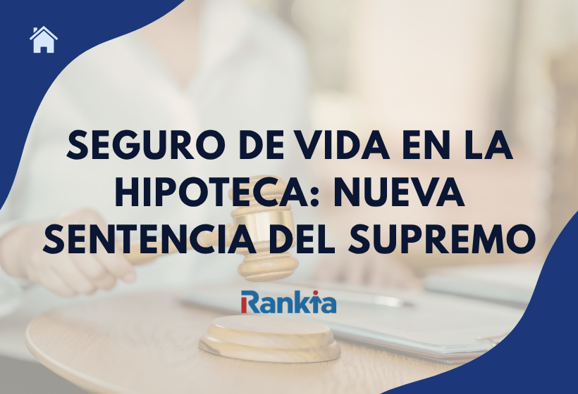 Sentencia del Tribunal Supremo sobre seguros de vida de prima única vinculados a hipotecas