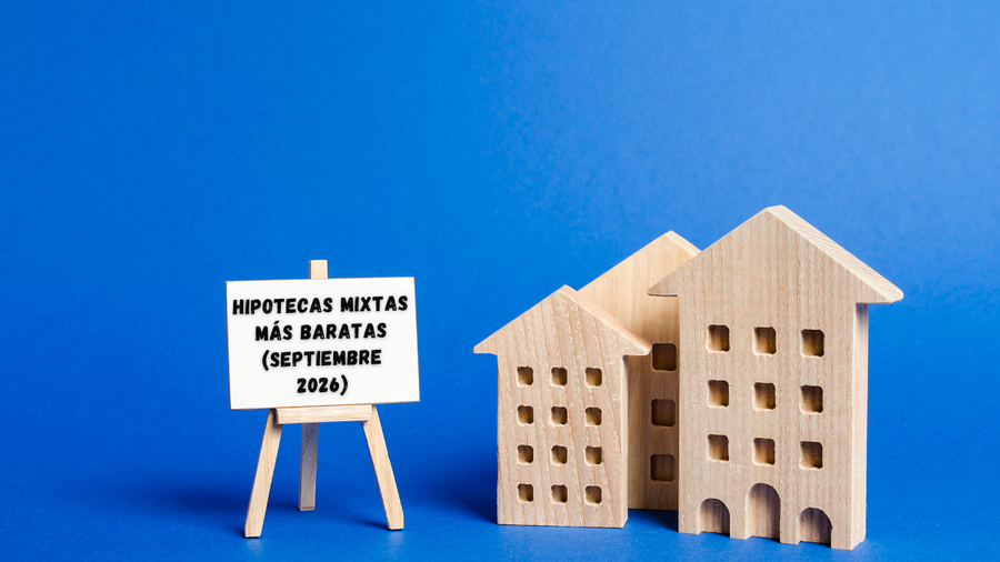Cartel con el texto "hipotecas mixtas más baratas" junto a maquetas de edificios en miniatura sobre fondo azul