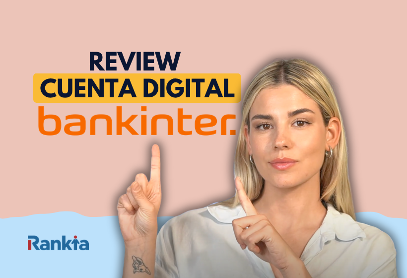 Cuenta Digital Bankinter: opiniones, rentabilidad y condiciones