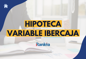Hipoteca variable Vamos Ibercaja: desde 2% TIN el primer año