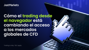 Cómo el trading desde el navegador está cambiando el acceso a los mercados globales de CFD