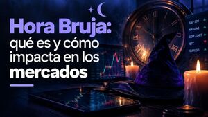 La hora bruja: qué es, cómo impacta en los mercados y qué decisiones tomar
