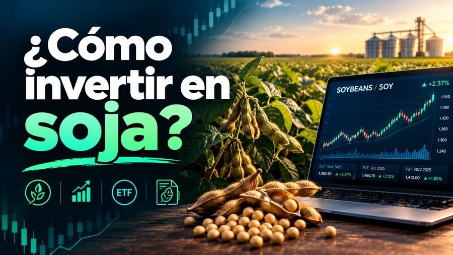 ¿Cómo invertir en soja?