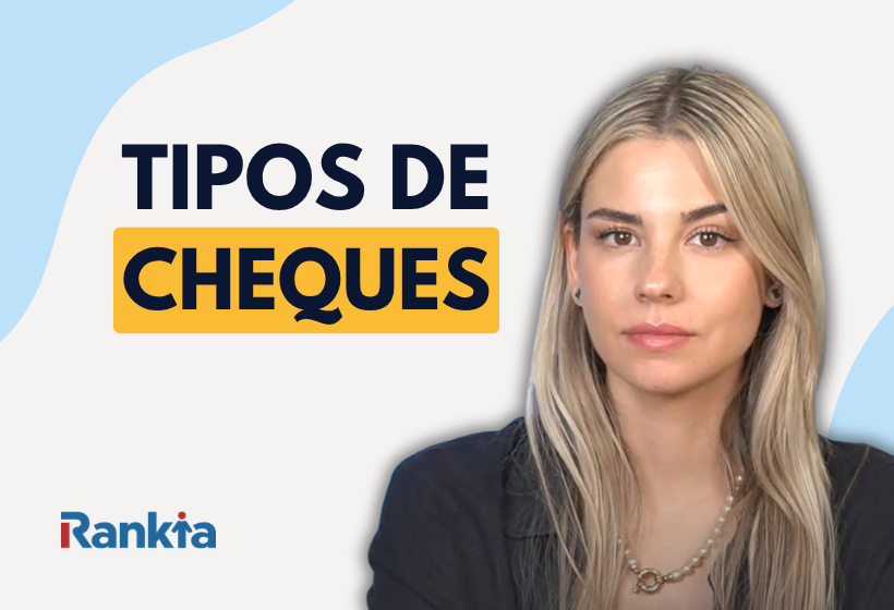 Mujer frente a fondo claro con el texto «TIPOS DE CHEQUES» en grande, el logotipo de Rankia en la esquina inferior izquierda y formas azules decorativas en los laterales.
