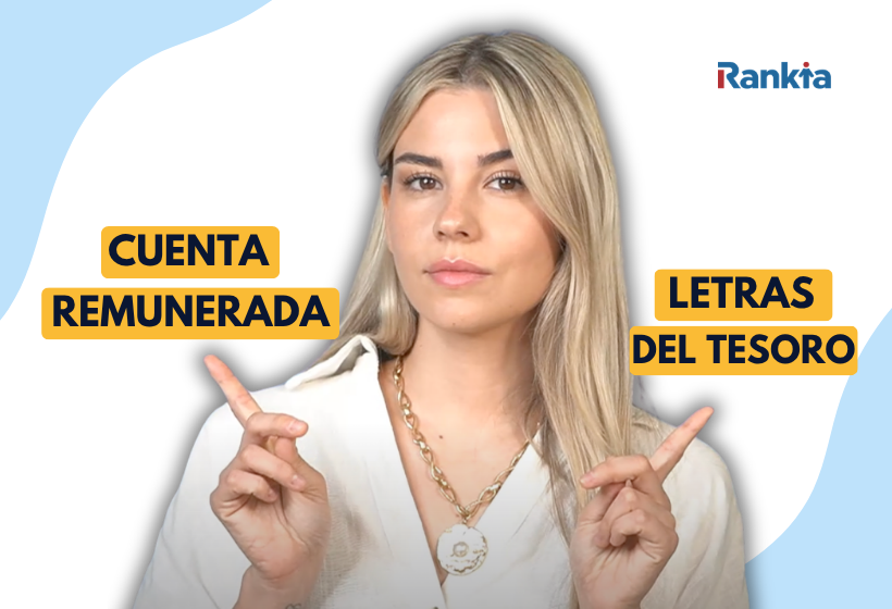 Cuenta remunerada o Letras del Tesoro: ¿Qué es mejor?