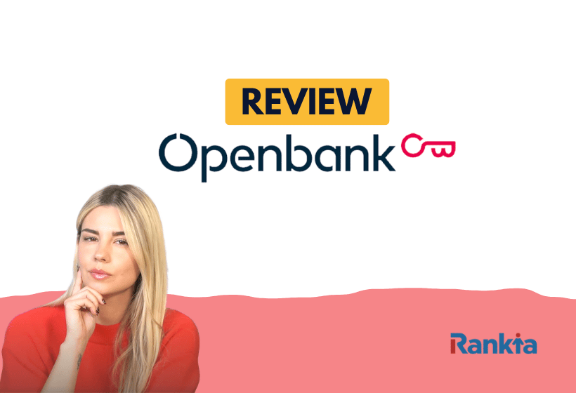 Review de Openbank en Rankia: todo lo que debes saber sobre este banco 100% digital del Grupo Santander