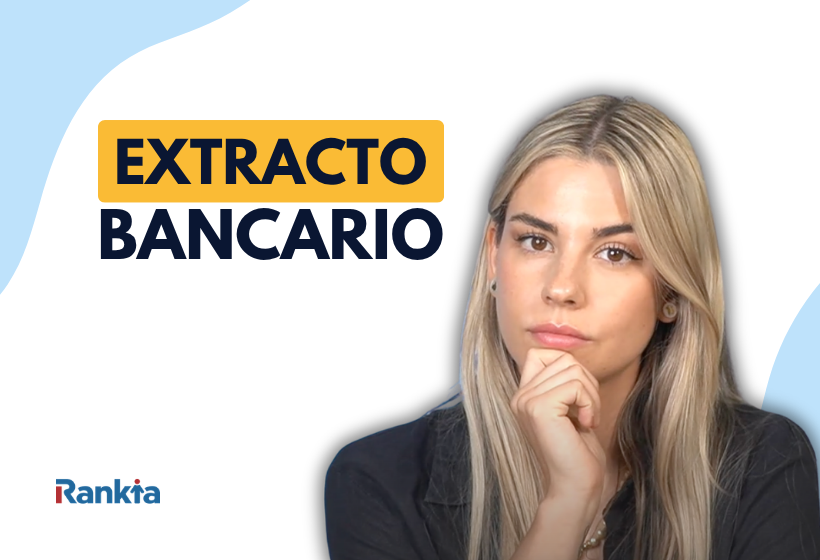 Extracto bancario: qué es, para qué sirve y cómo obtenerlo