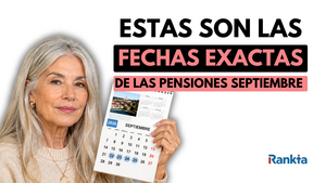 Cuándo se cobran las pensiones en septiembre de 2026: estas son las fechas de cada banco
