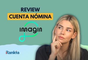 Cuenta nómina imagin: opiniones, bonificación y condiciones