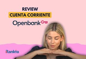 Cuenta corriente Openbank: opiniones, ventajas y condiciones