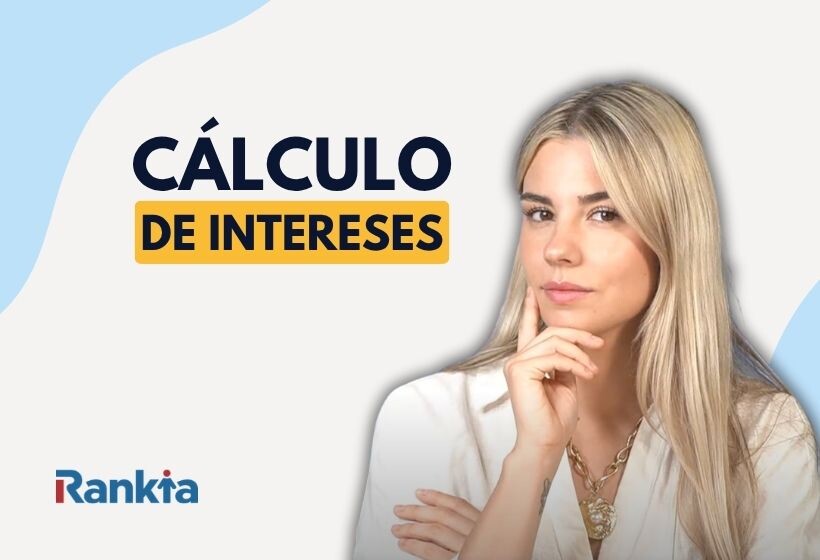 Imagen gráfica sobre el cálculo de intereses, con el texto “CÁLCULO DE INTERESES” en la parte izquierda y una mujer rubia en primer plano a la derecha.