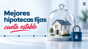 Mejores hipotecas a tipo fijo