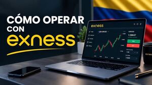 Cómo operar con Exness: guía paso a paso desde Colombia