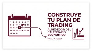 Cómo construir un plan de trading alrededor del calendario económico