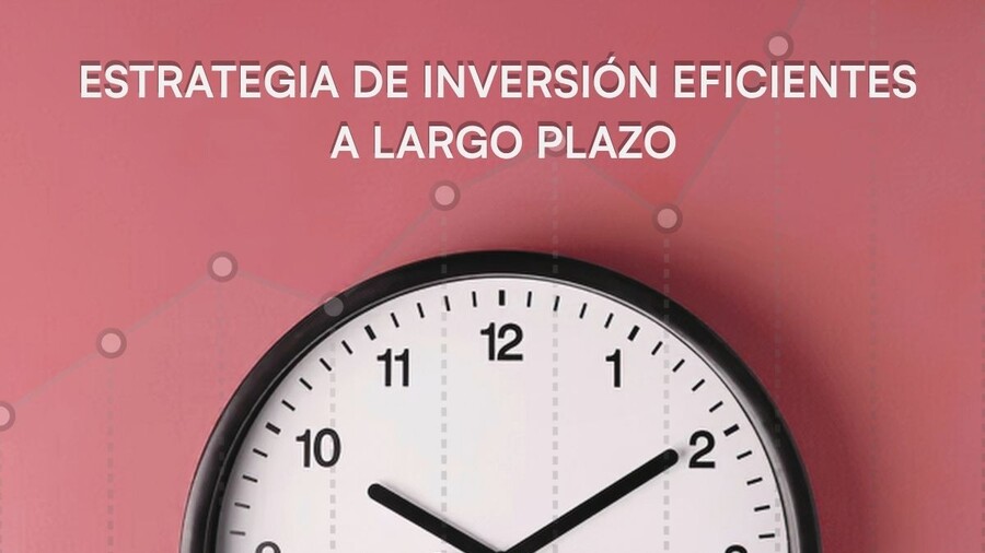 ¿Cómo hacer más eficiente tu estrategia de inversión?