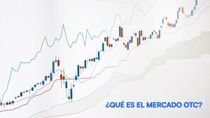 ¿Qué es un mercado OTC y cómo funciona?