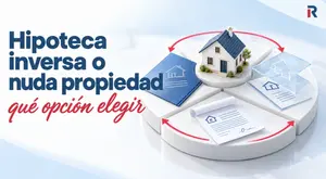 Hipoteca inversa vs nuda propiedad y vivienda inversa: diferencias y cuál elegir