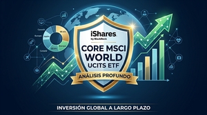 iShares Core MSCI World UCITS ETF: análisis, rentabilidad y costes