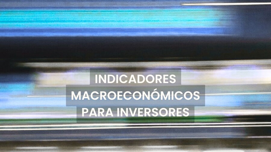 Indicadores macroeconómicos para inversores
