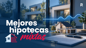 Mejores hipotecas mixtas de octubre 2026: comparativa actualizada