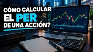 ¿Cómo calcular el PER de una acción?