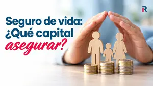 ¿Cuánto capital asegurar en un seguro de vida si tienes hijos? (2026)
