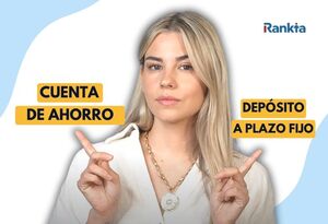 Depósito a plazo fijo o cuenta de ahorro: diferencias y cuál elegir