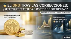 🥇 El oro tras las correcciones: ¿reserva de valor estratégica o coste de oportunidad?
