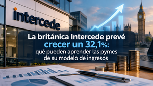 La británica Intercede prevé crecer un 32,1%: qué pueden aprender las pymes de su modelo de ingresos
