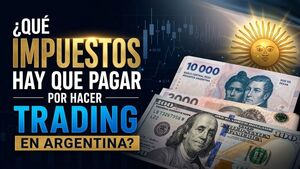 ¿Qué impuestos hay que pagar por hacer trading en Argentina?