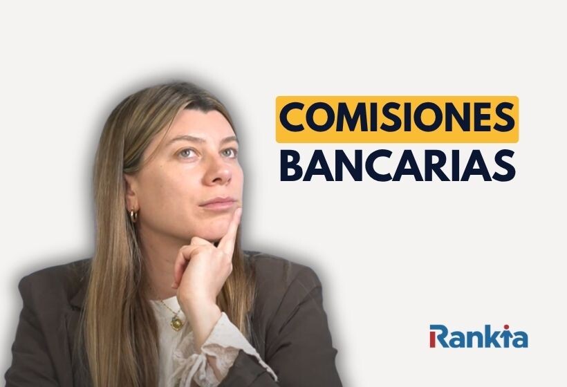 ¿Cuáles son las comisiones bancarias más comunes?