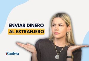 Cuánto dinero se puede enviar al extranjero desde España