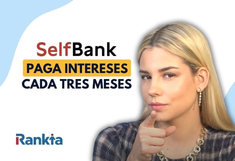 Mujer rubia que señala a la cámara junto al texto “Self Bank paga intereses cada tres meses”, con el logo de Rankia sobre fondo blanco y celeste.