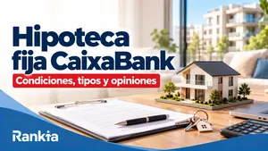 Hipoteca fija CaixaBank CasaFácil: tipos, condiciones y opiniones
