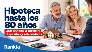 ¿Se puede obtener una hipoteca hasta los 80 años? ¿Qué bancos las ofrecen?