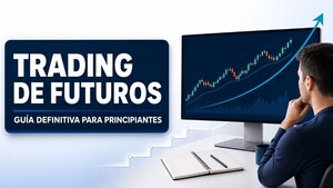 Trading de futuros | Guía definitiva para principiantes