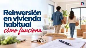 ¿Qué es y cómo funciona la reinversión en vivienda habitual?