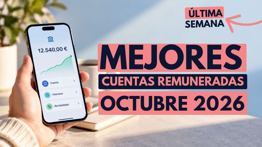 Una mano sostiene un móvil con una app bancaria que muestra un saldo de 12.540,00 € y una gráfica de rentabilidad al alza. A la derecha, el texto “Mejores cuentas remuneradas octubre 2026” y un cartel con una flecha que dice “Última semana”.