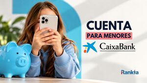 Cuenta para Menores de CaixaBank: consigue 30 € extra hasta el 31 de octubre