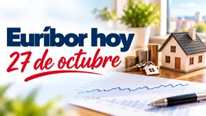 Euríbor hoy 27 de octubre de 2026: baja al 3,225%, pero tu hipoteca seguirá subiendo en noviembre
